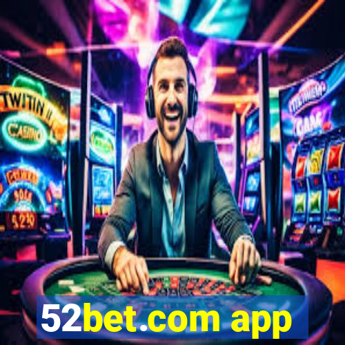 52bet.com app