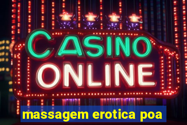 massagem erotica poa