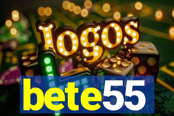 bete55