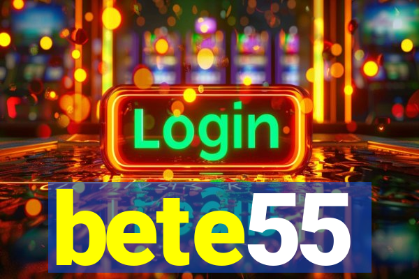 bete55