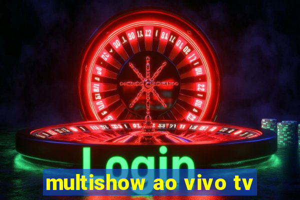 multishow ao vivo tv