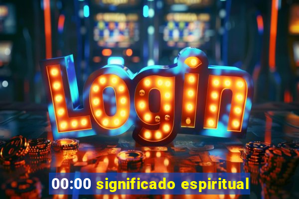 00:00 significado espiritual