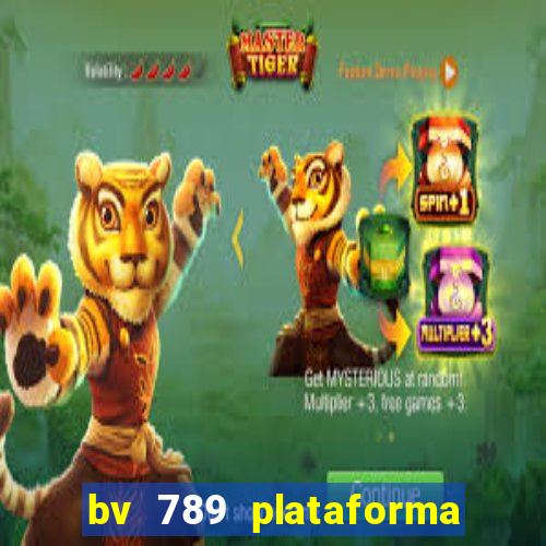 bv 789 plataforma de jogos