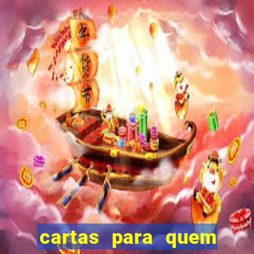 cartas para quem vai passar pelo encontro com deus