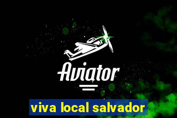 viva local salvador