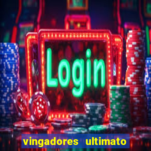 vingadores ultimato assistir drive