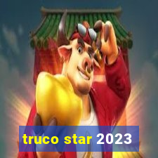 truco star 2023