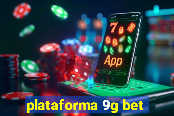 plataforma 9g bet