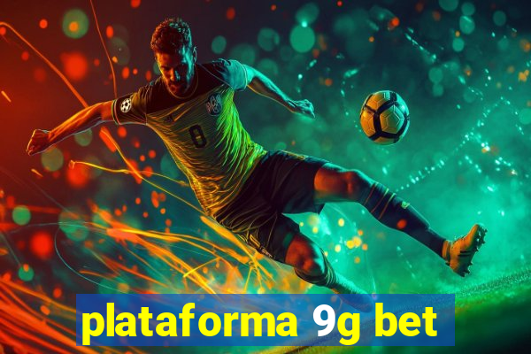 plataforma 9g bet