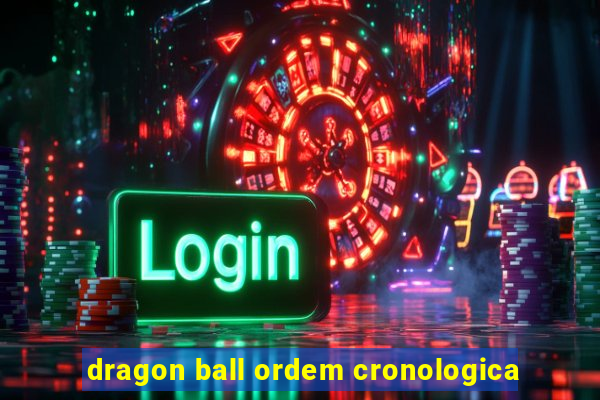 dragon ball ordem cronologica