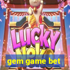 gem game bet