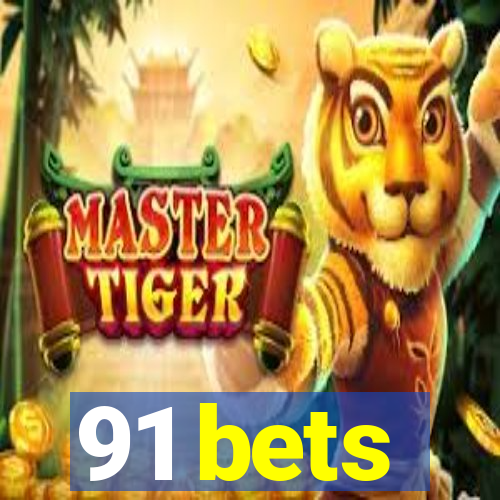 91 bets