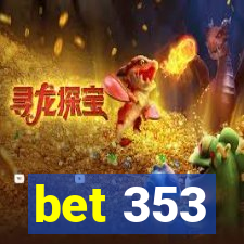 bet 353