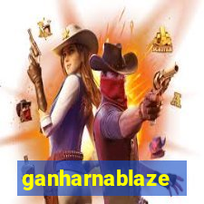 ganharnablaze