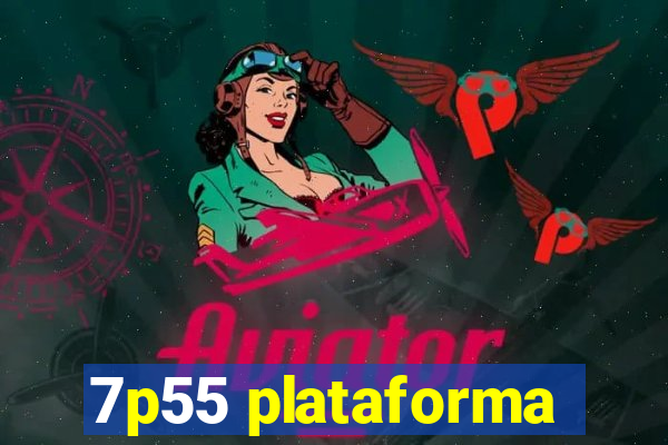 7p55 plataforma