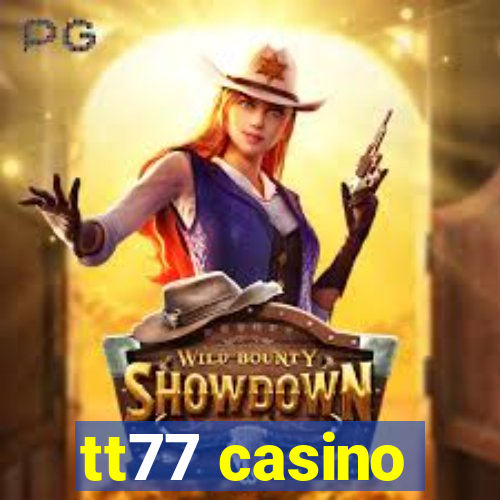 tt77 casino