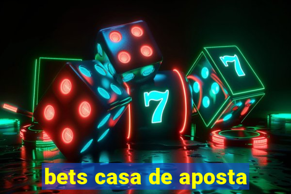 bets casa de aposta