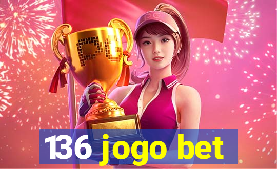 136 jogo bet