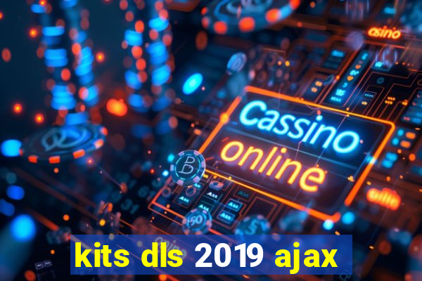 kits dls 2019 ajax