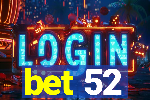 bet 52