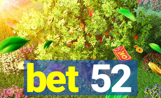 bet 52