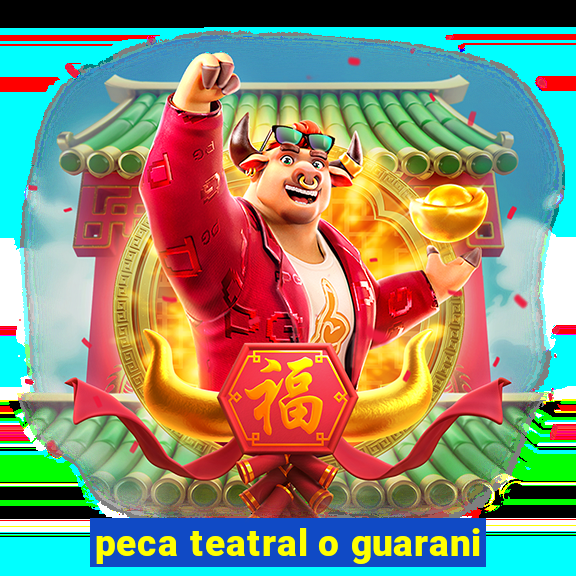 peca teatral o guarani