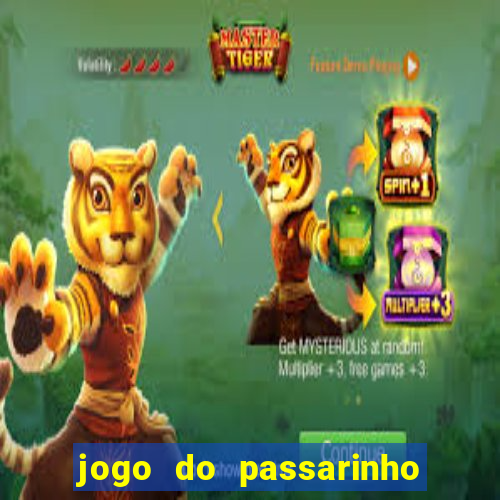 jogo do passarinho que da dinheiro