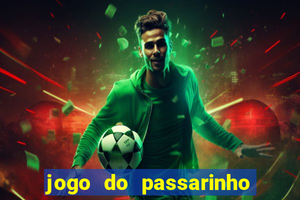 jogo do passarinho que da dinheiro