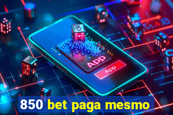 850 bet paga mesmo