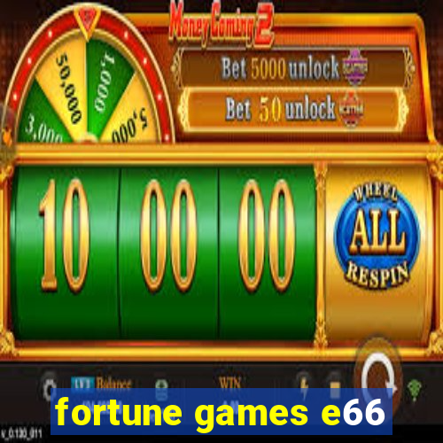 fortune games e66