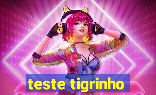 teste tigrinho