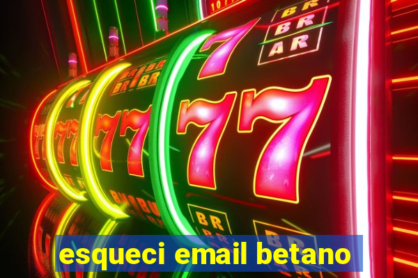 esqueci email betano