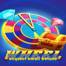 esqueci email betano