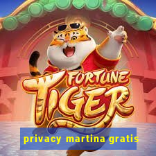 privacy martina gratis