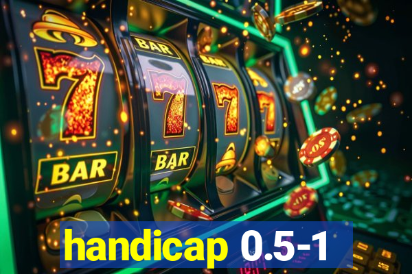 handicap 0.5-1