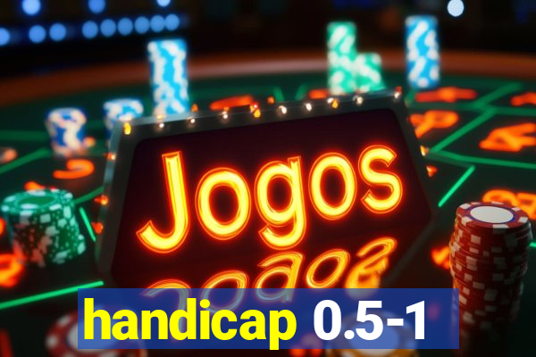 handicap 0.5-1