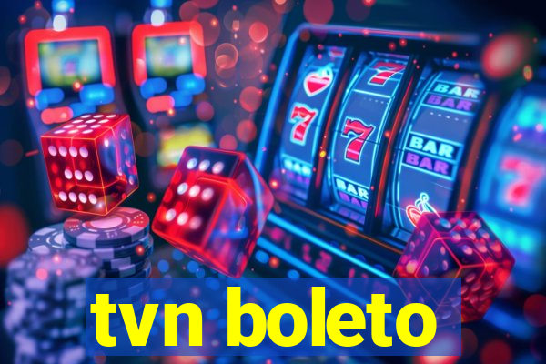 tvn boleto