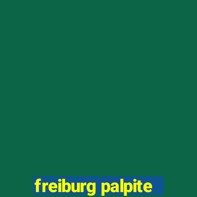 freiburg palpite