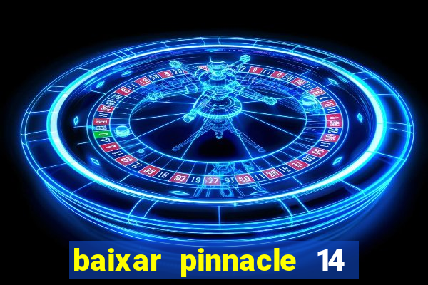 baixar pinnacle 14 via torrent