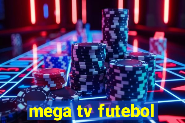 mega tv futebol