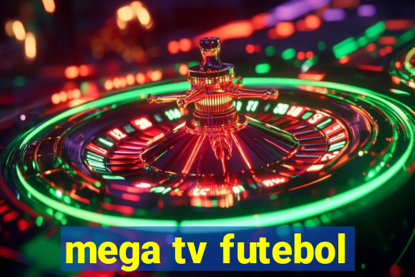 mega tv futebol