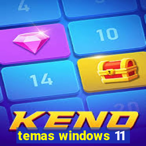 temas windows 11