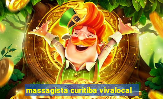 massagista curitiba vivalocal