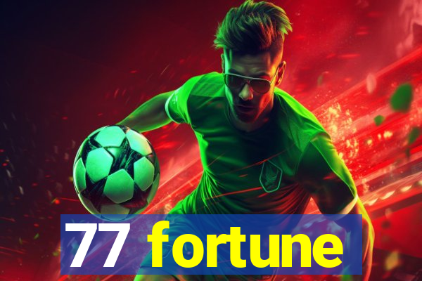 77 fortune