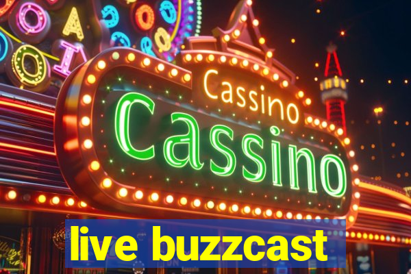 live buzzcast