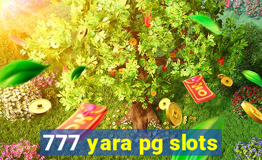 777 yara pg slots