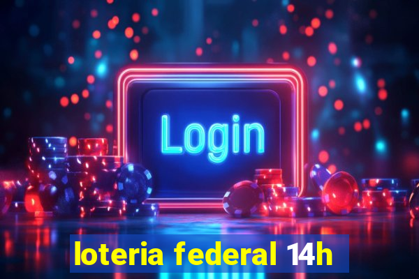 loteria federal 14h