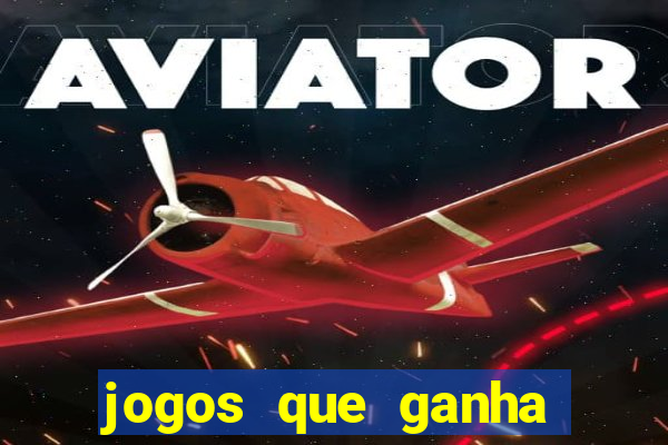 jogos que ganha dinheiro no cadastro