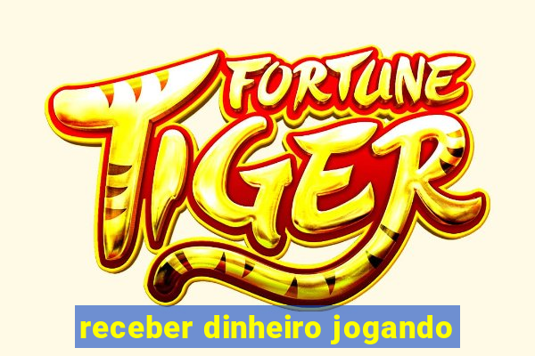 receber dinheiro jogando