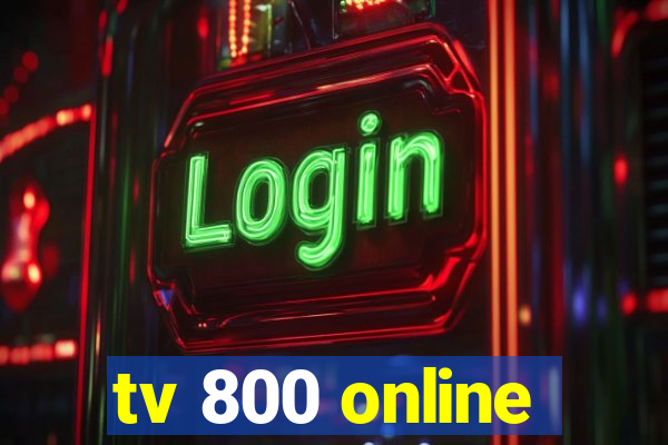 tv 800 online